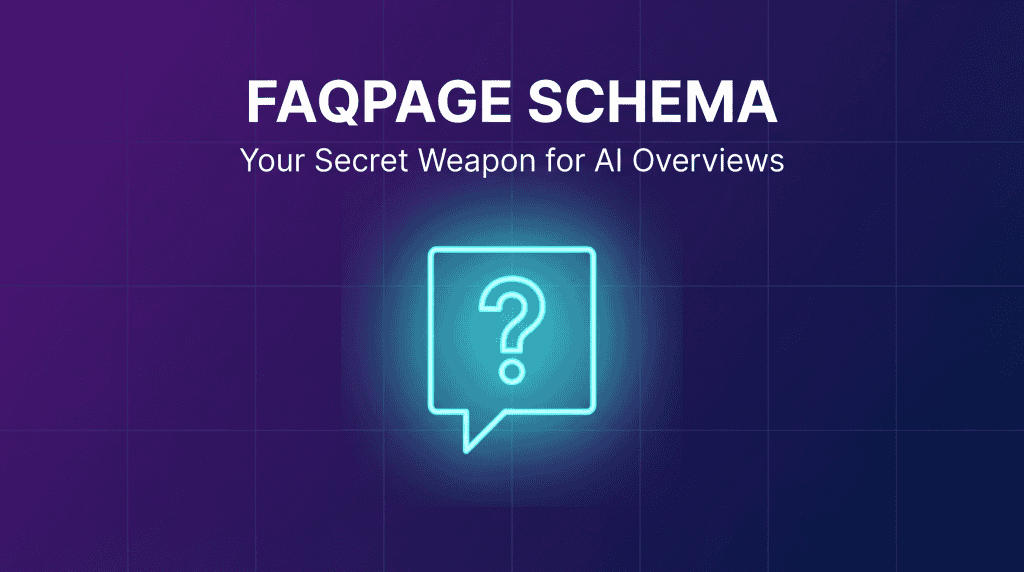 FAQPage Schema, AI Overviews, Structured Data, Semantic SEO, Answer Engine Optimization.