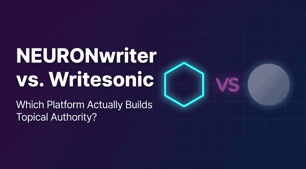 NEURONwriter vs Writesonic comparison for 2026 SEO strategy