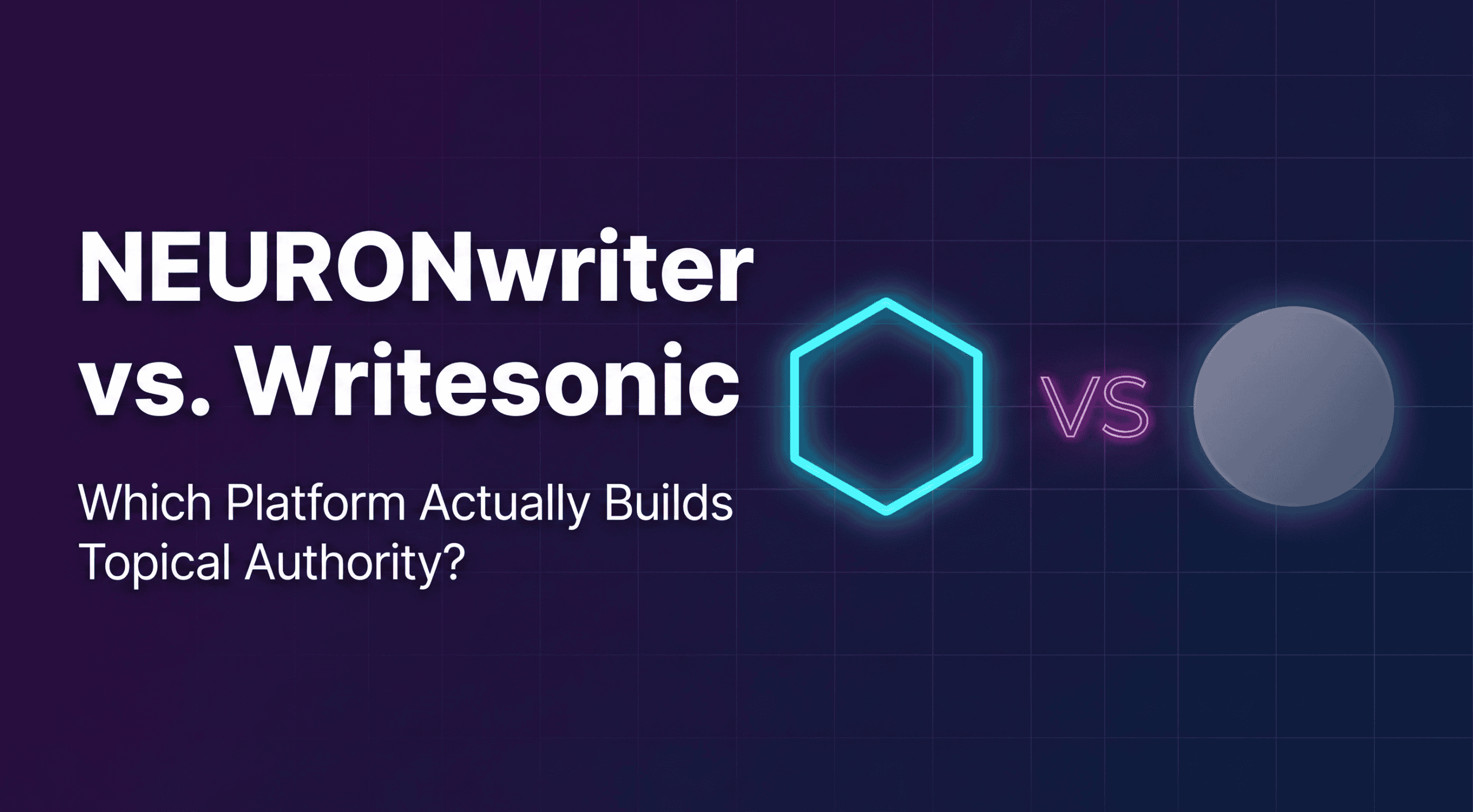 NEURONwriter vs. Writesonic: Which Platform Actually Builds Topical Authority.