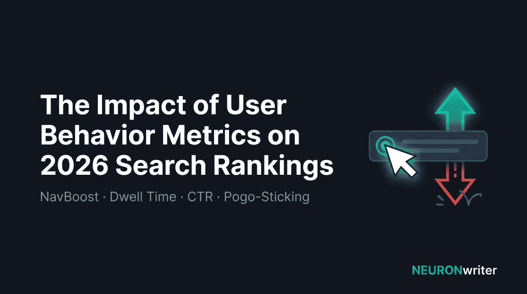 The Impact of User Behavior Metrics on 2026 Search Rankings — NEURONwriter blog featured image