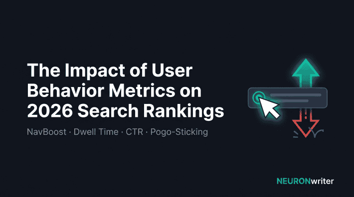 The Impact of User Behavior Metrics on 2026 Search Rankings — NEURONwriter blog featured image