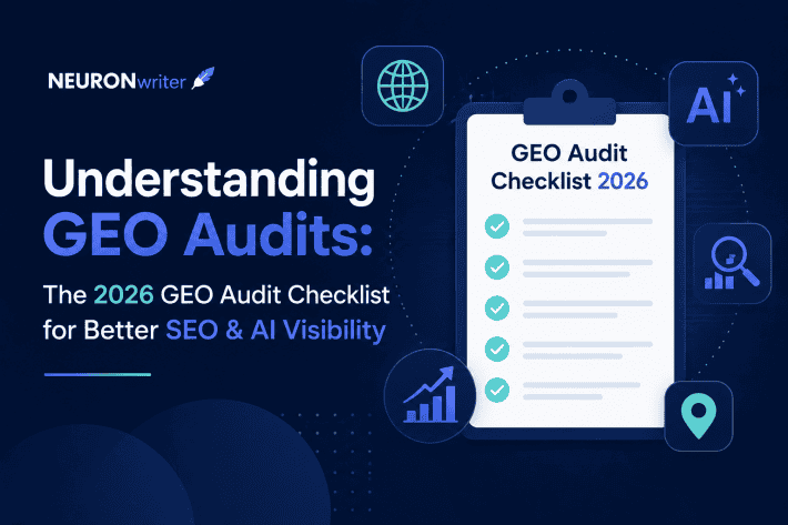 Understanding GEO Audits: The 2026 GEO Audit Checklist for Better SEO & AI Visibility – minimalist featured image showing a GEO audit checklist, AI, SEO analytics, globe, location, and search icons with the NEURONwriter logo on a dark blue background.