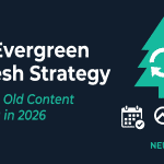 OG Featured Image: The Evergreen Refresh Strategy: Keeping Old Content Ranking in 2026 — NEURONwriter blog featured image