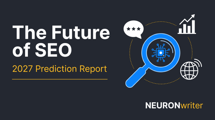 The Future of SEO: A 2027 Prediction Report — AI search, GEO, and semantic SEO trends — NEURONwriter blog featured image
