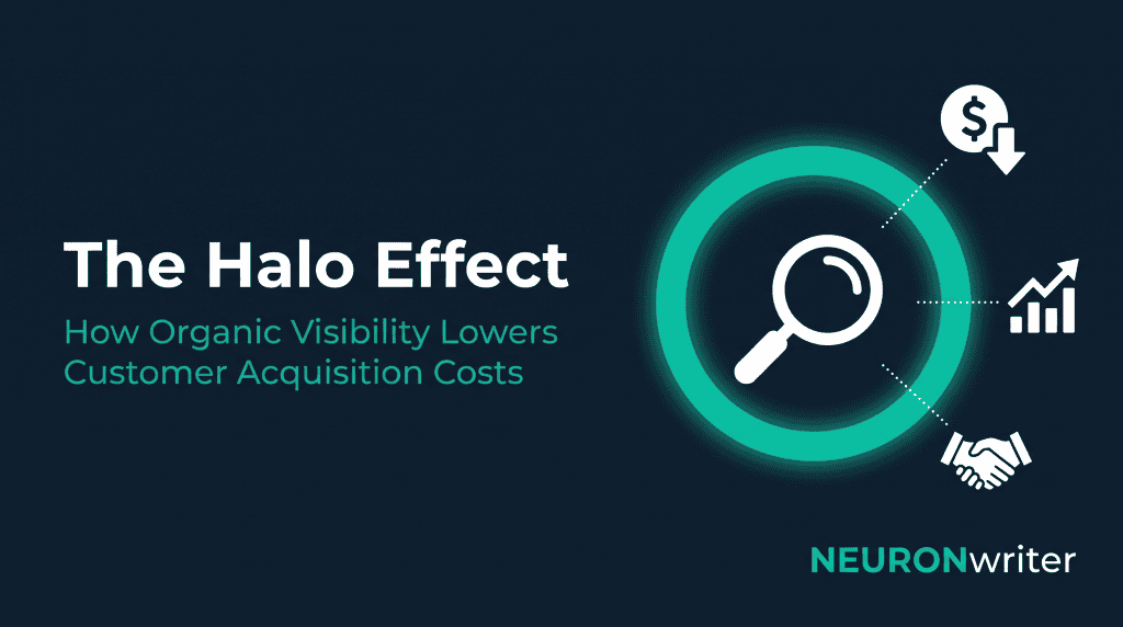 OG Featured Image: The Halo Effect: How Organic Visibility Lowers Customer Acquisition Costs — NEURONwriter blog featured image