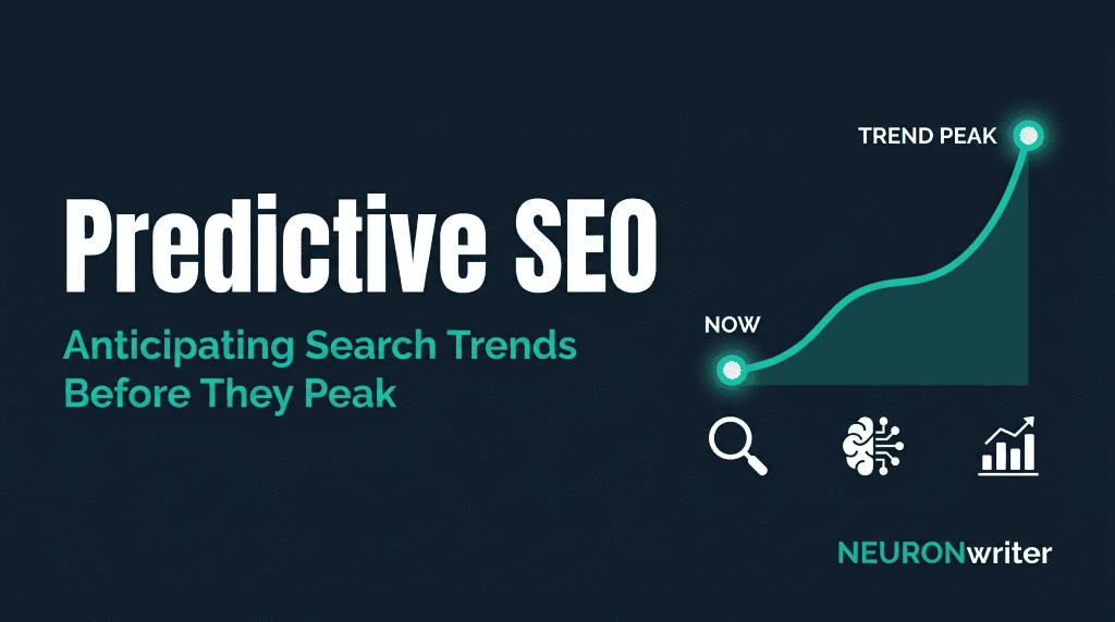 Predictive SEO: Anticipating Search Trends Before They Peak — NEURONwriter blog featured image