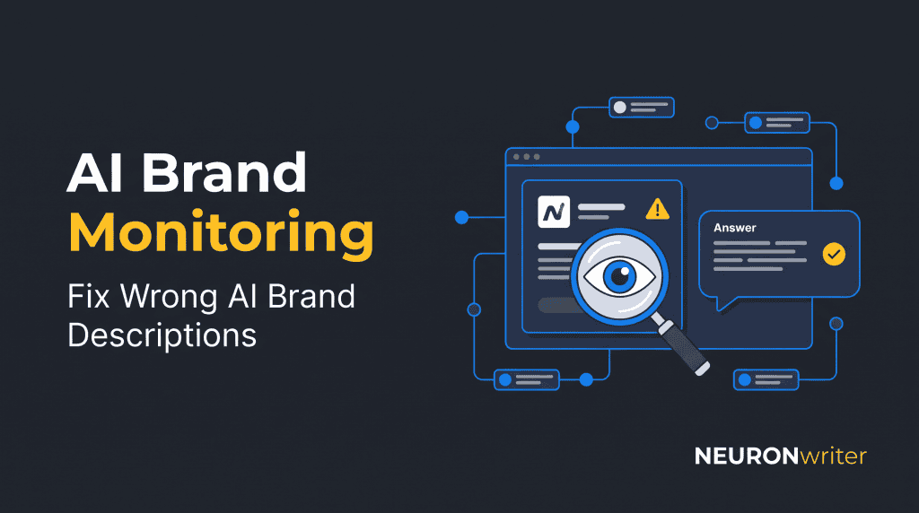 AI Brand Monitoring — audit and correct wrong brand descriptions in AI answers — NEURONwriter blog featured image