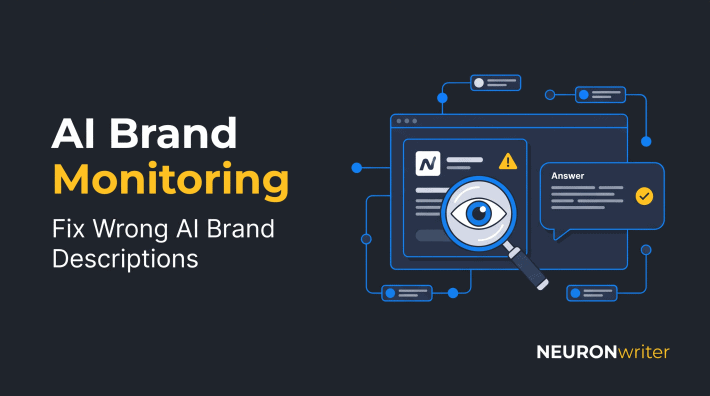 AI Brand Monitoring — audit and correct wrong brand descriptions in AI answers — NEURONwriter blog featured image