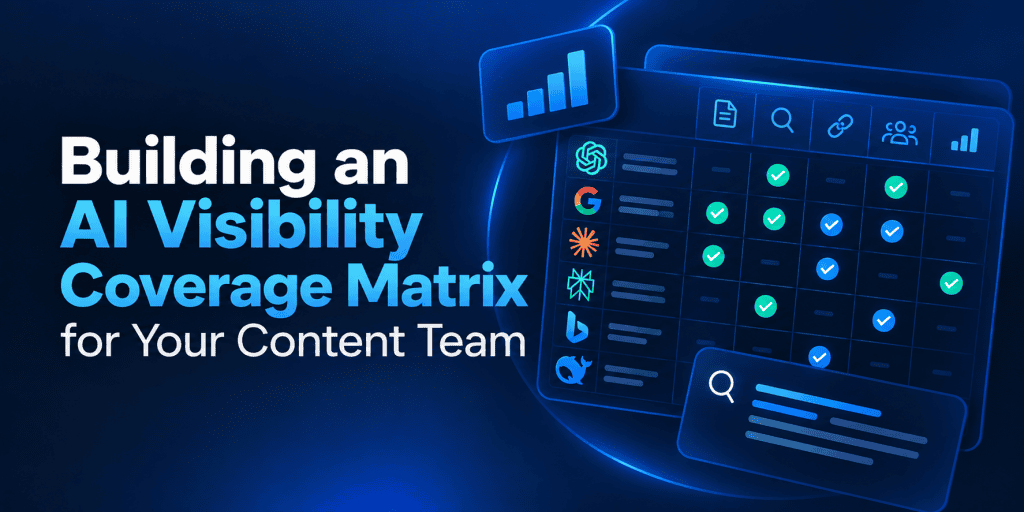 Building an AI Visibility Coverage Matrix for Your Content Team – featured image with a dark blue background, AI visibility matrix, search engine icons, checkmarks, and analytics dashboard illustrating AI search visibility tracking, content coverage, and SEO performance across multiple AI platforms.
