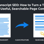 Video Transcript SEO: How to Turn a Transcript into Useful, Searchable Page Content — infographic showing a raw transcript becoming an organized companion page.
